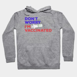 Don't Worry I'm Vaccinated Hoodie